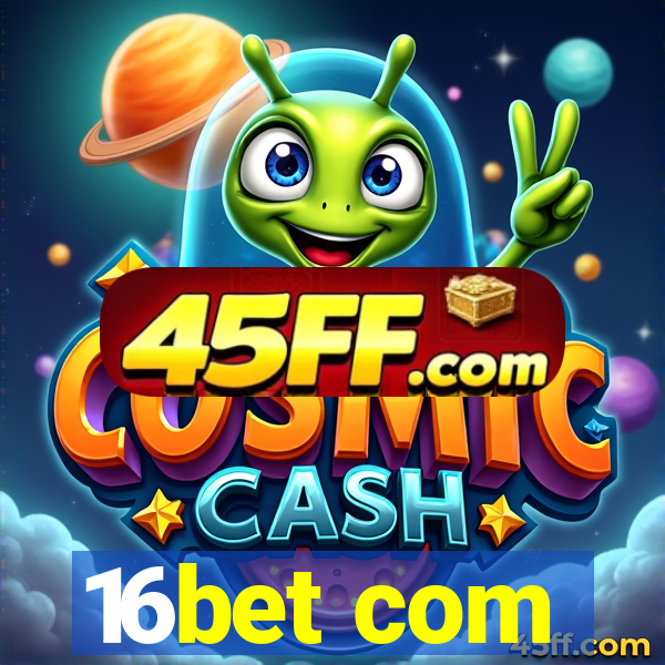 16bet com